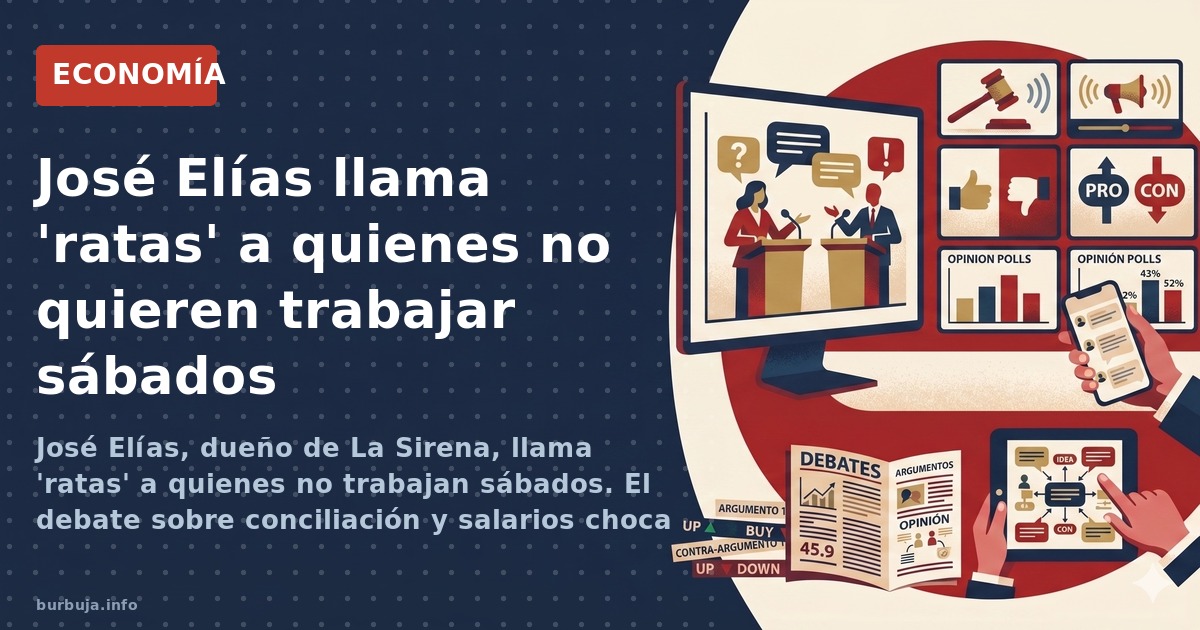 José Elías, dueño de La Sirena, califica de 'ratas' a quienes no quieren trabajar los sábados. El debate revela sueldos de el