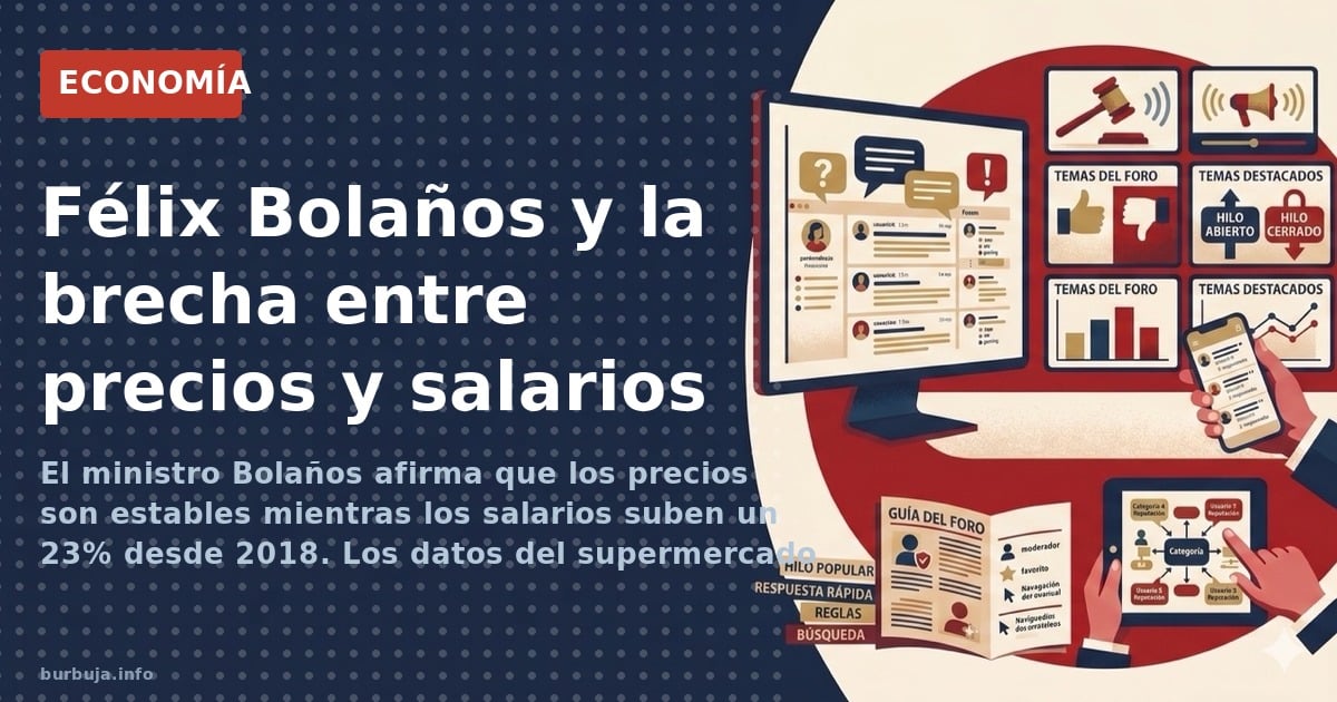 El ministro Bolaños afirma que los precios son estables mientras los salarios suben un 23% desde 2018. Los datos del supermer