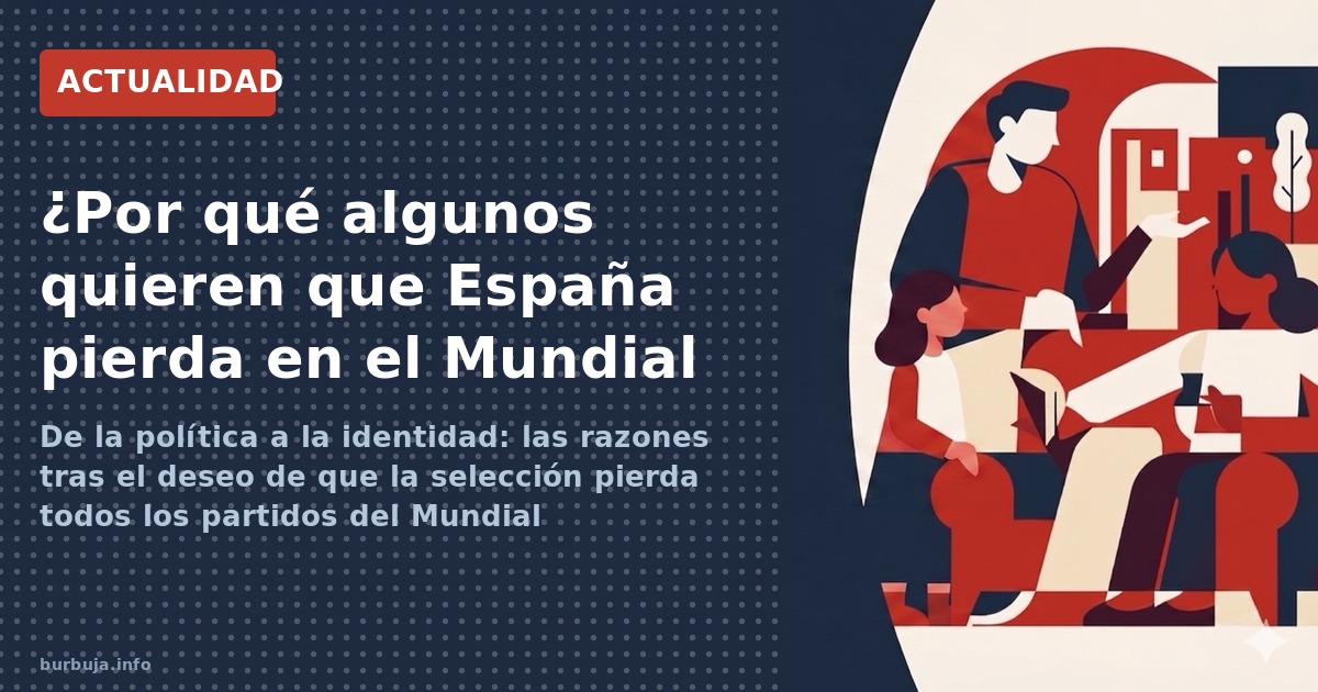 El rechazo a la selección española crece entre aficionados que piden su derrota por motivos políticos, raciales y estéticos. 