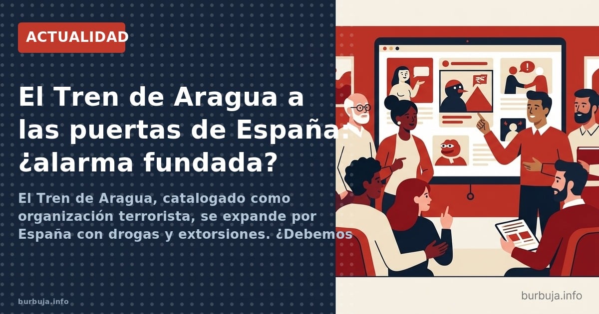 El Tren de Aragua, catalogado como organización terrorista, se expande por España con drogas y extorsiones. ¿Debemos preocupa