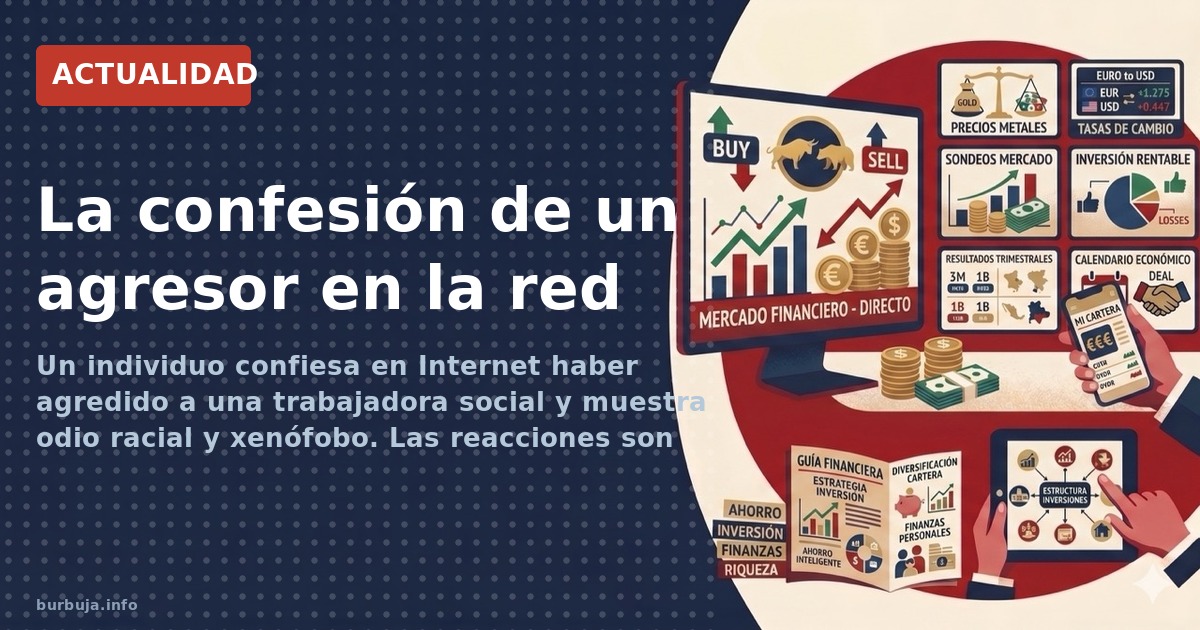 Un individuo confiesa en Internet haber agredido a una trabajadora social y muestra odio racial y xenófobo. Las reacciones so