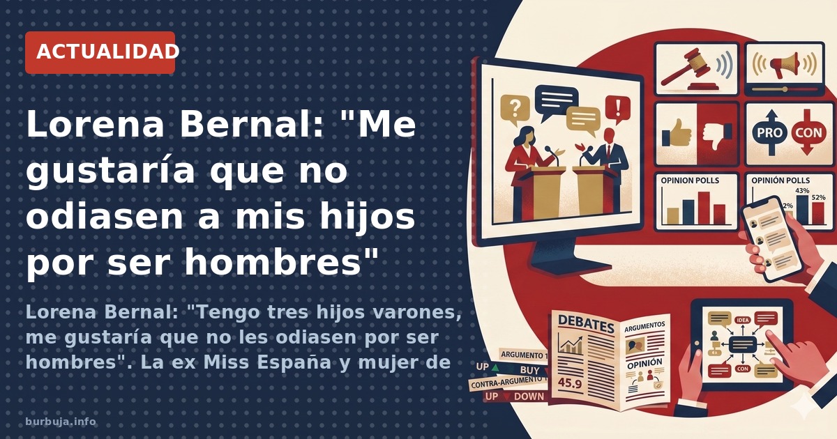 Lorena Bernal: "Tengo tres hijos varones, me gustaría que no les odiasen por ser hombres". La ex Miss España y mujer de Mikel