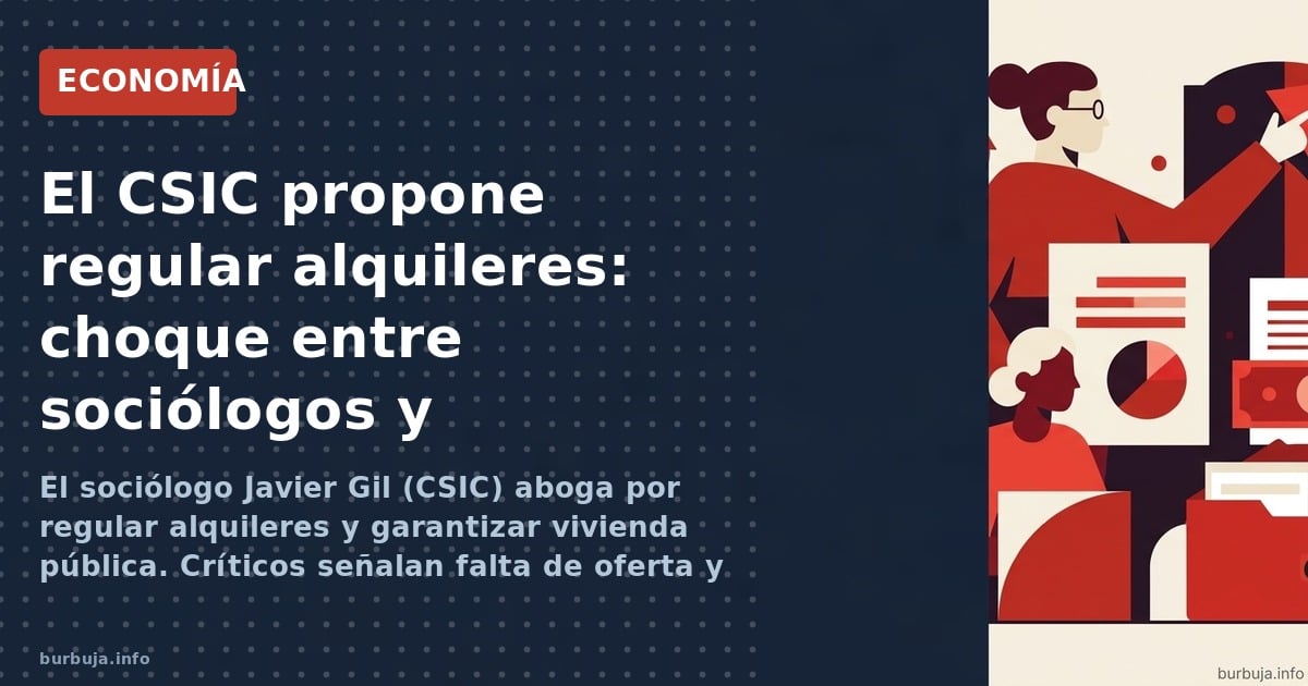 Un investigador del CSIC pide en TVE regular alquileres y garantizar vivienda. Las reacciones enfrentan a sociólogos y econom