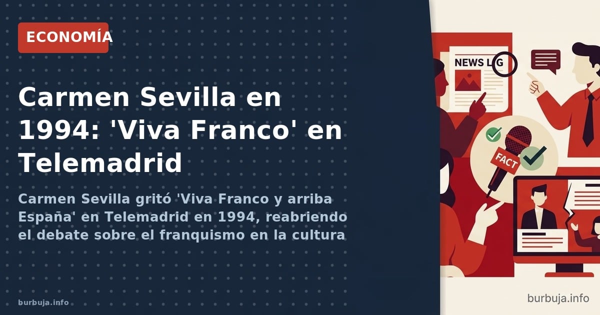 Carmen Sevilla gritó 'Viva Franco y arriba España' en Telemadrid en 1994, reabriendo el debate sobre el franquismo en la cult