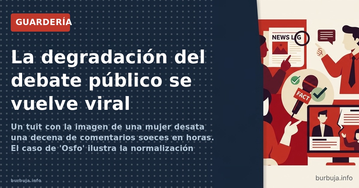 La degradación del debate público se vuelve viral