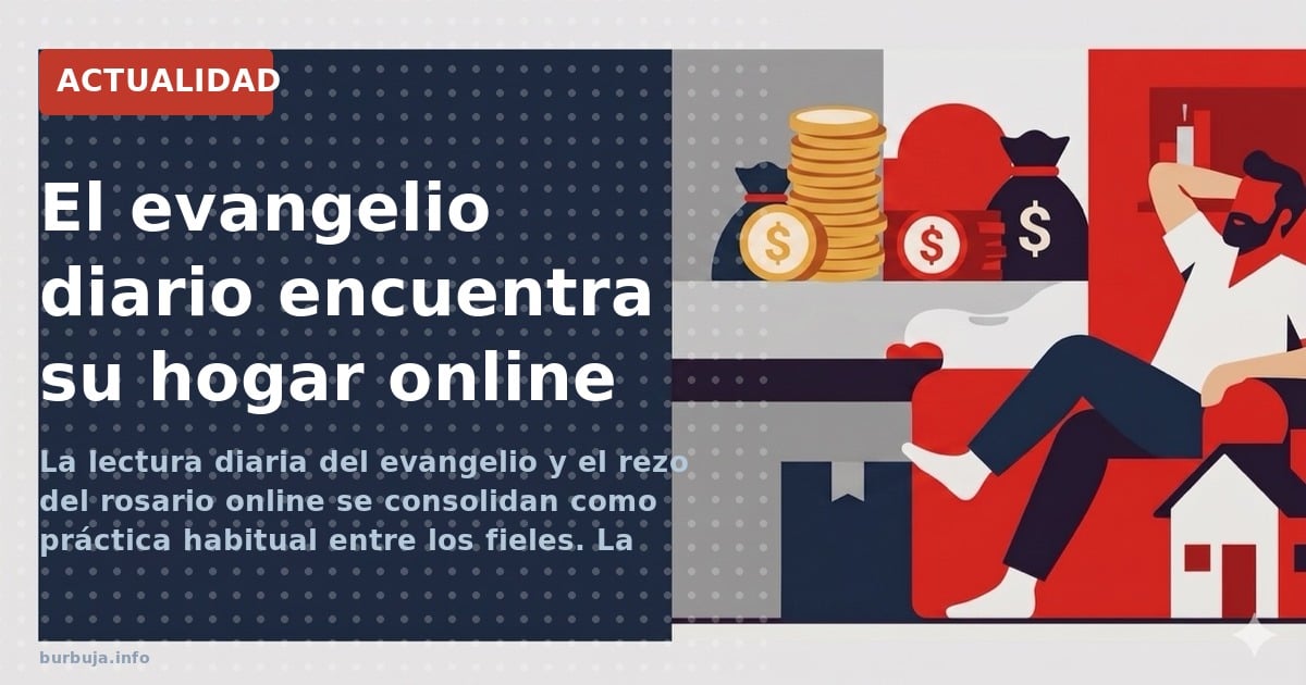 La lectura diaria del evangelio y el rezo del rosario online se consolidan como práctica habitual entre los fieles. La liturg