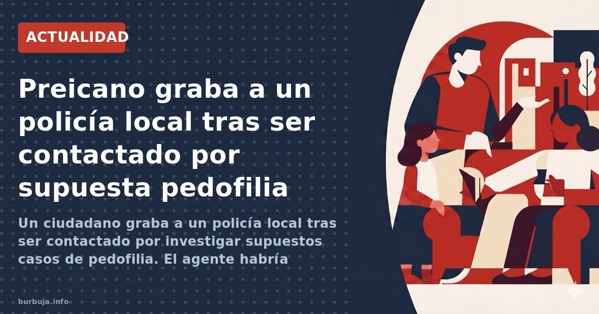 Un ciudadano graba a un policía local tras ser contactado por investigar supuestos casos de pedofilia. El agente habría acced