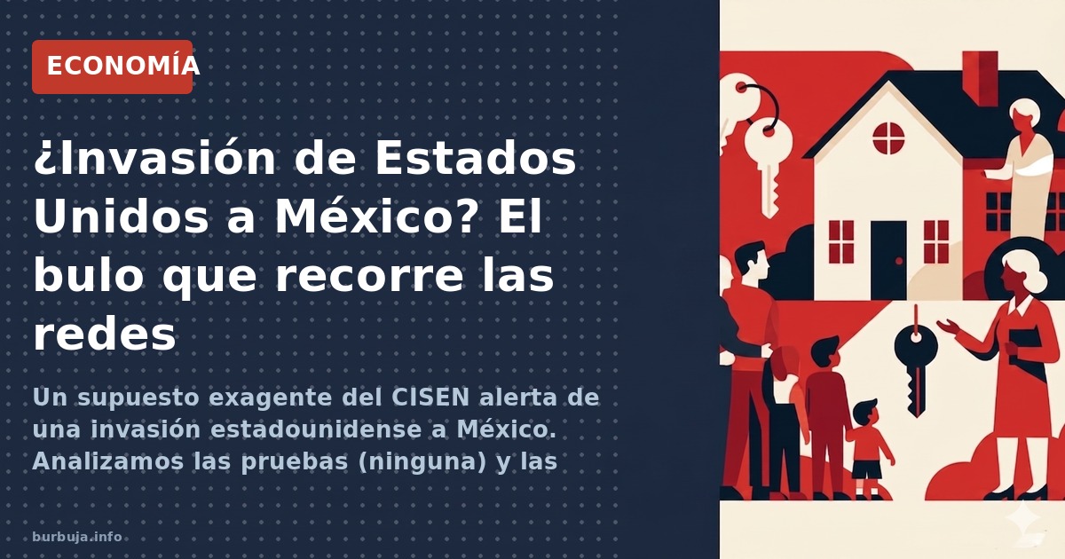Un supuesto exagente del CISEN alerta de una invasión estadounidense a México. Analizamos las pruebas (ninguna) y las reaccio