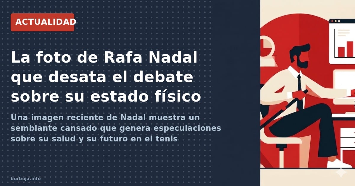 Nadal: el precio de una leyenda