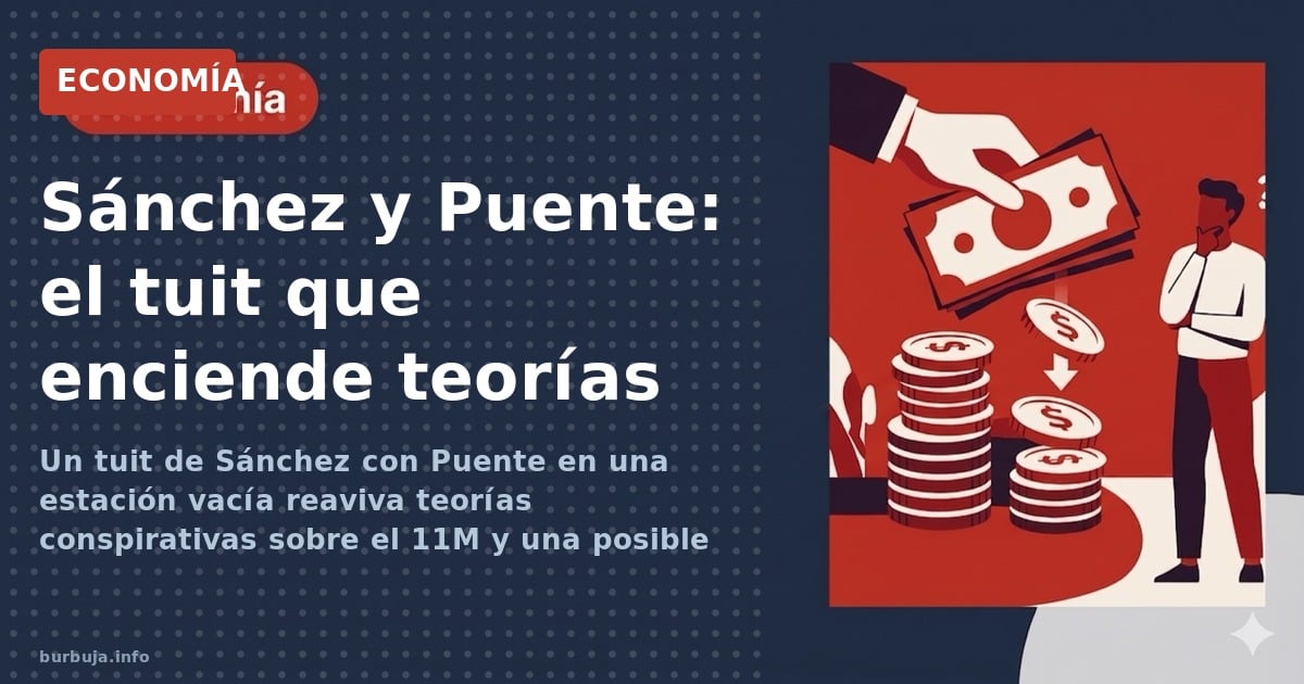 Un tuit de Sánchez con Puente en una estación vacía reaviva teorías conspirativas sobre el 11M y una posible tramada política