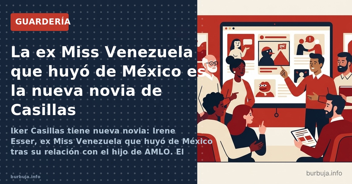 Iker Casillas tiene nueva novia: Irene Esser, ex Miss Venezuela que huyó de México tras su relación con el hijo de AMLO. El p