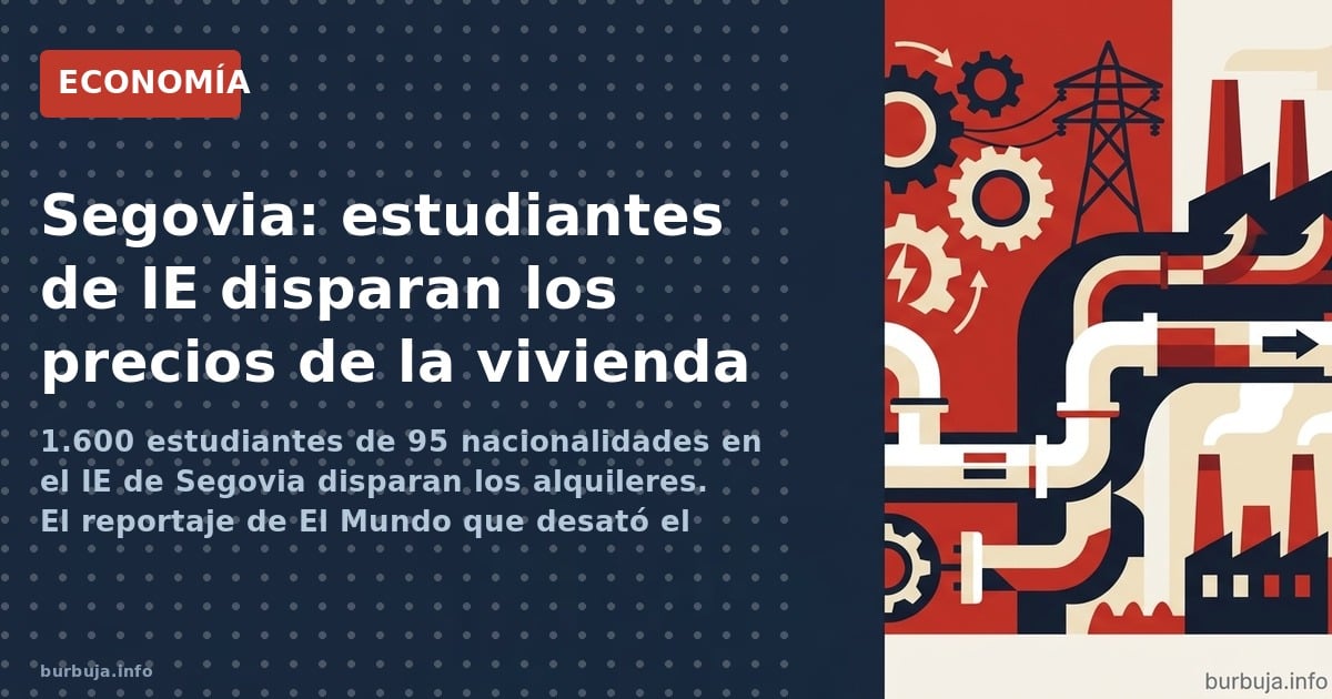 1.600 estudiantes de 95 nacionalidades en el IE de Segovia disparan los alquileres. El reportaje de El Mundo que desató el de