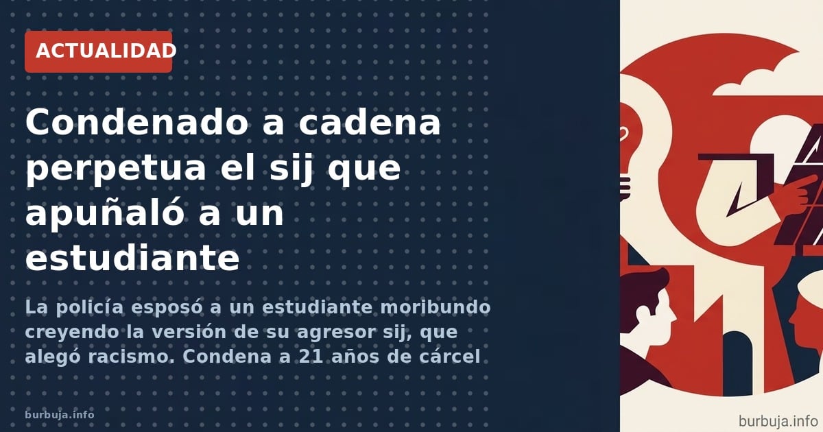 La policía esposó a un estudiante moribundo creyendo la versión de su agresor sij, que alegó racismo. Condena a 21 años de cá
