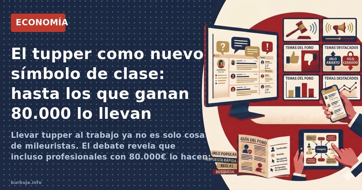 El tupper como marcador de clase: ¿por qué una mujer llama 'muerto de hambre' a quien lleva comida al trabajo? Análisis econó