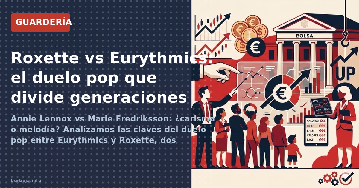 Annie Lennox vs Marie Fredriksson: ¿carisma o melodía? Analizamos las claves del duelo pop entre Eurythmics y Roxette, dos gi