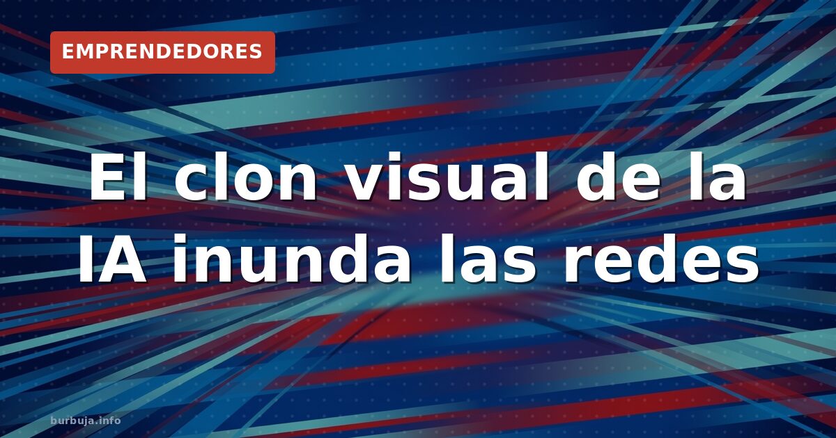 El clon visual de la IA inunda las redes