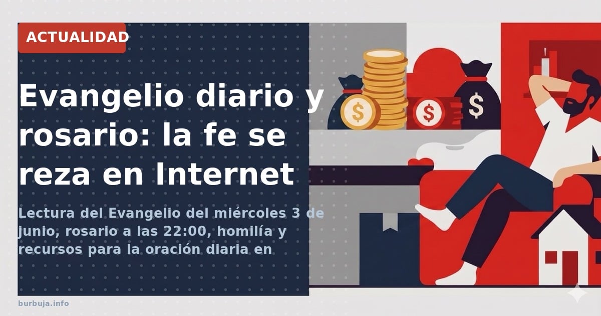 Lectura del Evangelio del miércoles 3 de junio, rosario a las 22:00, homilía y recursos para la oración diaria en comunidad d
