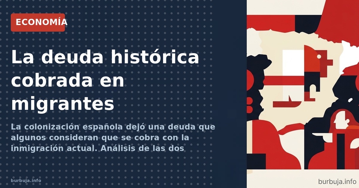 La colonización española dejó una deuda que algunos consideran que se cobra con la inmigración actual. Análisis de las dos po