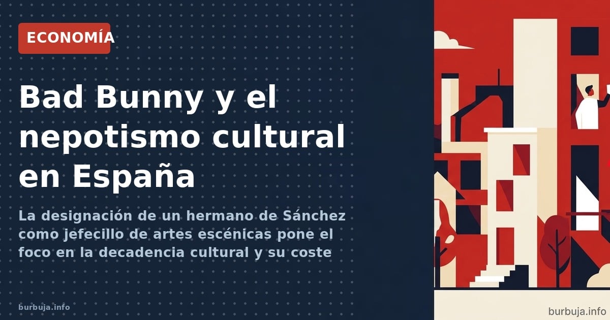La designación de un hermano de Sánchez como jefecillo de artes escénicas pone el foco en la decadencia cultural y su coste e