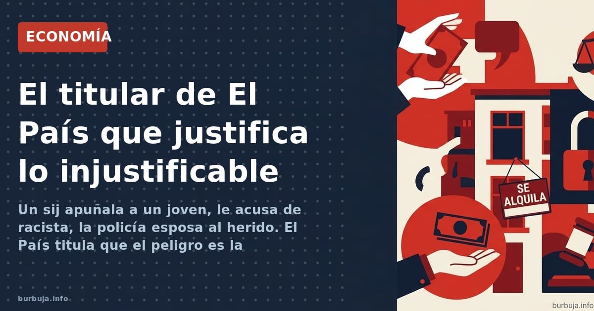 Un sij apuñala a un joven, le acusa de racista, la policía esposa al herido. El País titula que el peligro es la ultraderecha