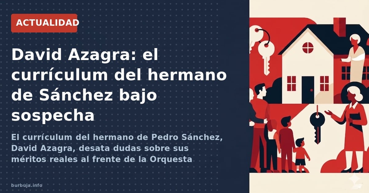 El currículum del hermano de Pedro Sánchez, David Azagra, desata dudas sobre sus méritos reales al frente de la Orquesta Fila