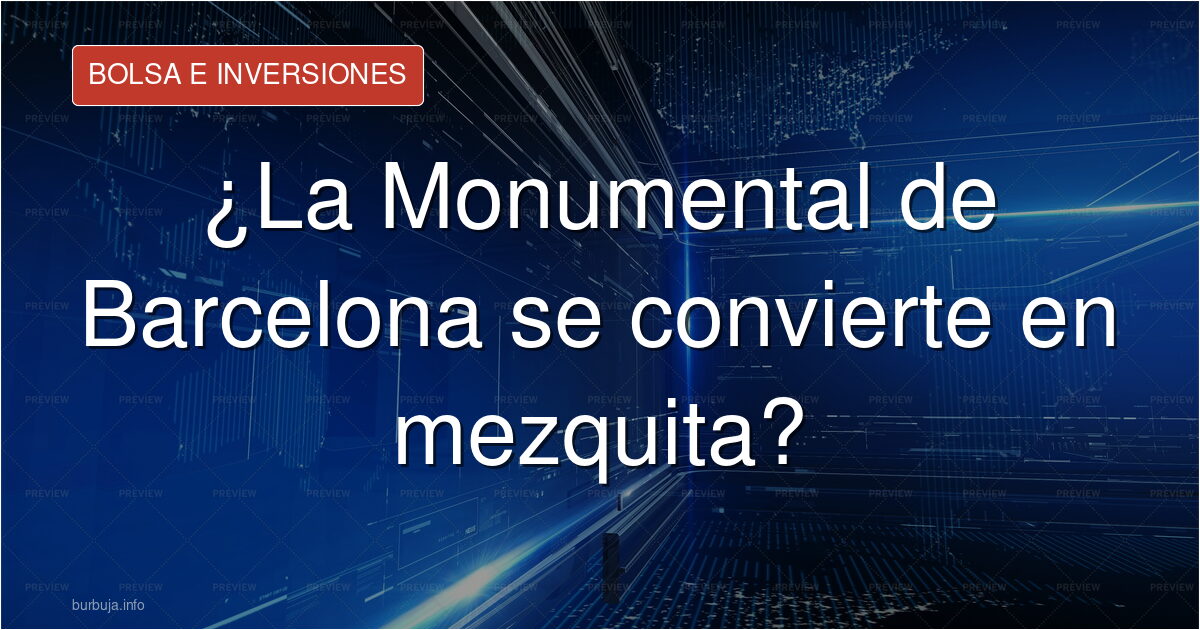 ¿La Monumental de Barcelona se convierte en mezquita?
