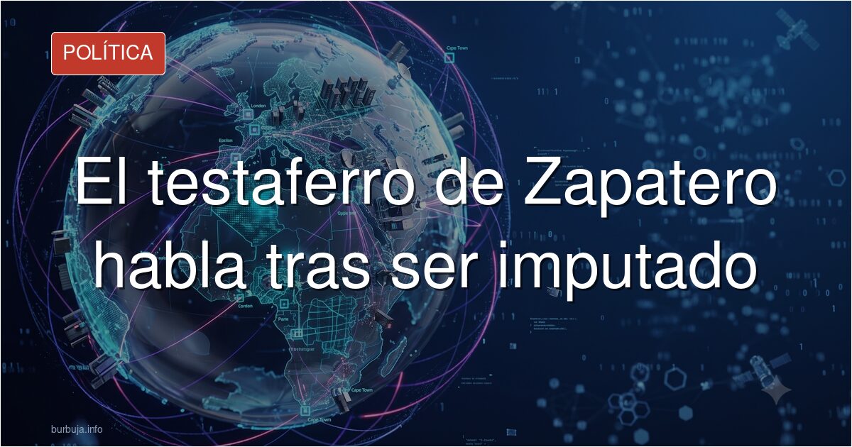 El testaferro de Zapatero habla tras ser imputado