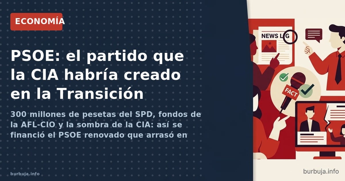 ¿Fundó la CIA el PSOE moderno?