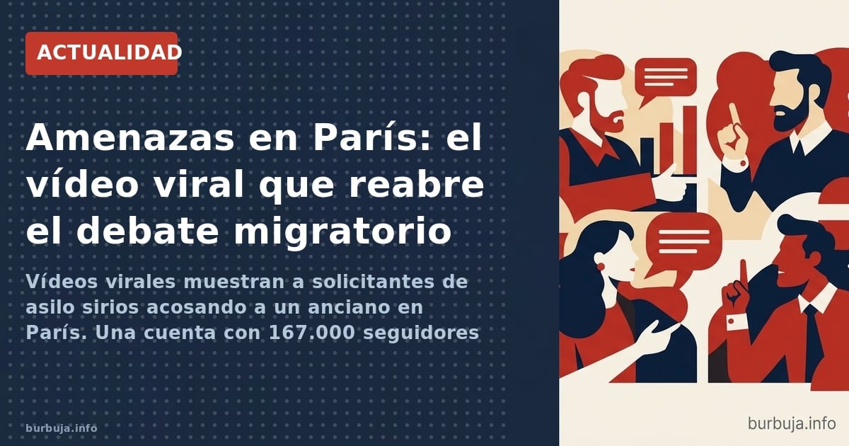 Un vídeo viral muestra a sirios acosando a un anciano en París. Uno de los agresores tiene 167.000 seguidores y monetiza el o