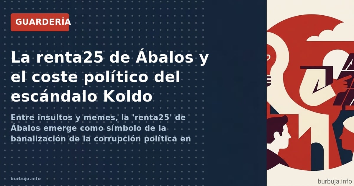Entre insultos y memes, la 'renta25' de Ábalos emerge como símbolo de la banalización de la corrupción política en España. Si