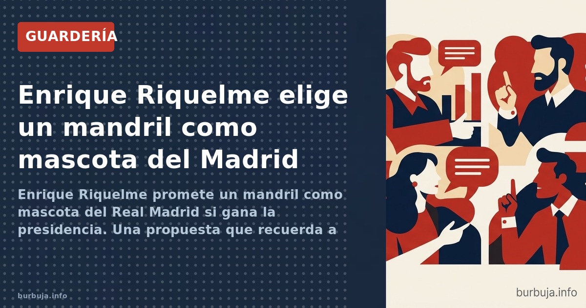 Enrique Riquelme promete un mandril como mascota del Real Madrid si gana la presidencia. Una propuesta que recuerda a las cam