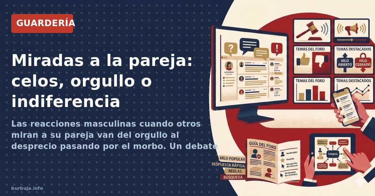 Las reacciones masculinas cuando otros miran a su pareja van del orgullo al desprecio pasando por el morbo. Un debate que des