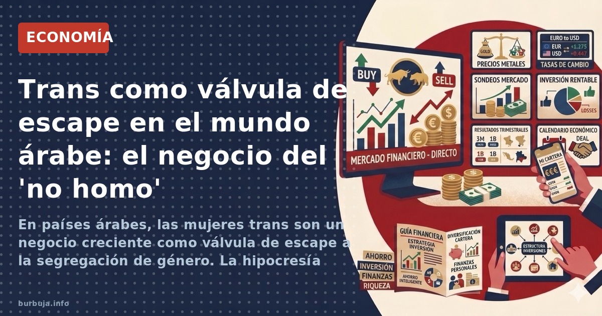 En países árabes, las mujeres trans son un negocio creciente como válvula de escape a la segregación de género. La hipocresía