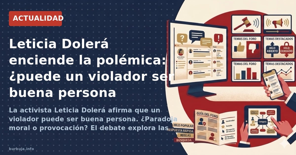 La actriz Leticia Dolera asegura que «un violador puede ser una buena persona». Análisis de la polémica, el oportunismo y la 