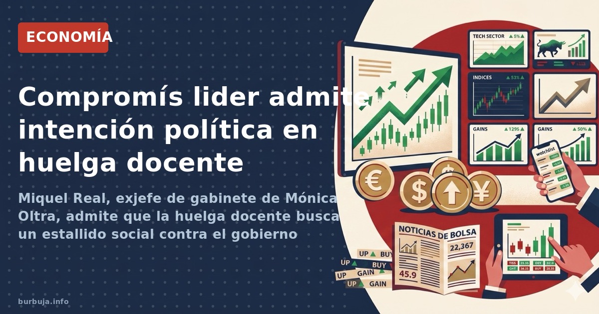 Miquel Real, exjefe de gabinete de Mónica Oltra, admite que la huelga docente busca un estallido social contra el gobierno va