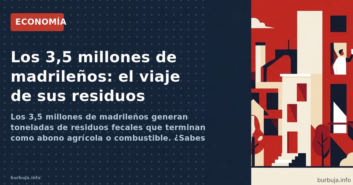 De las alcantarillas al abono agrícola: el periplo de las heces de 3,5 millones de madrileños por depuradoras, ríos y cultivo