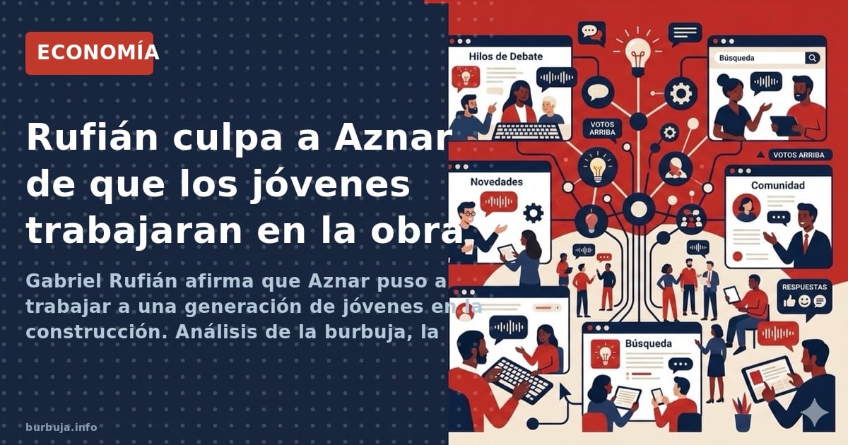 Rufián asegura que Aznar puso a trabajar a una generación de jóvenes. La hipocresía de un político sin obra que cobra del era