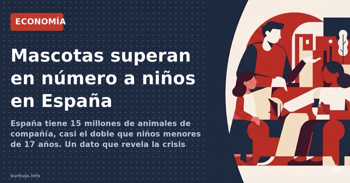 España tiene 15 millones de animales de compañía, casi el doble que niños menores de 17 años. Un dato que revela la crisis de