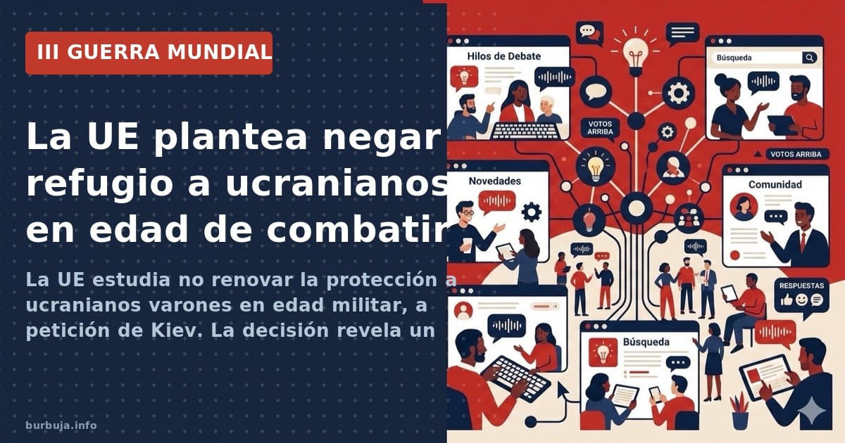 La UE estudia no renovar la protección a ucranianos varones en edad militar, a petición de Kiev. La decisión revela un doble 