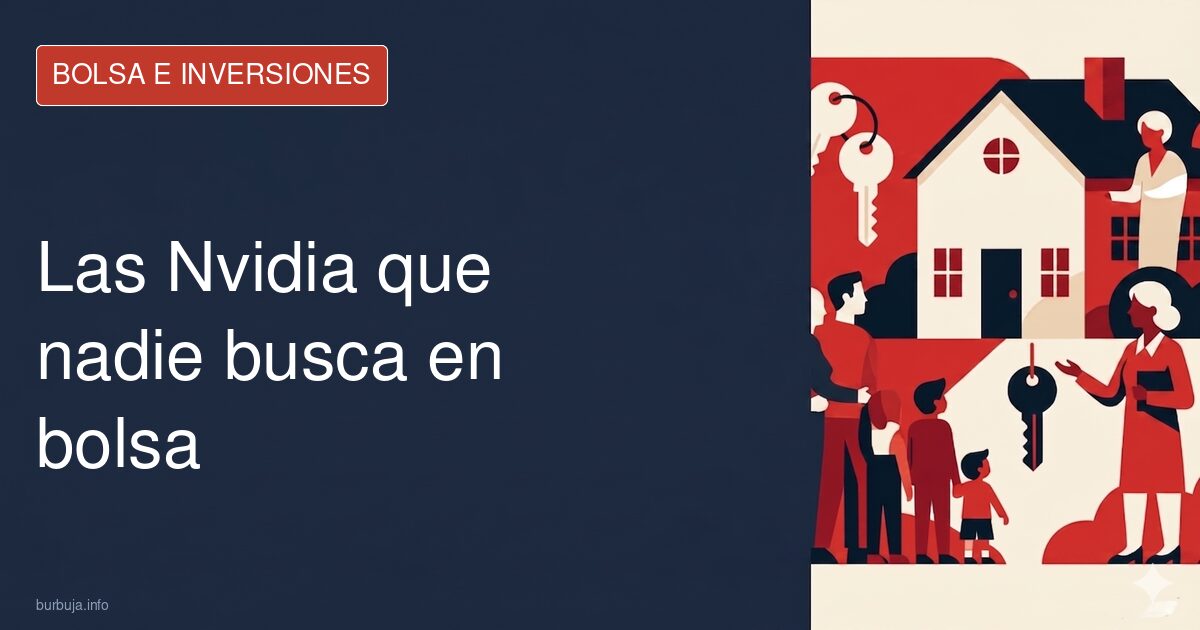 Las Nvidia que nadie busca en bolsa