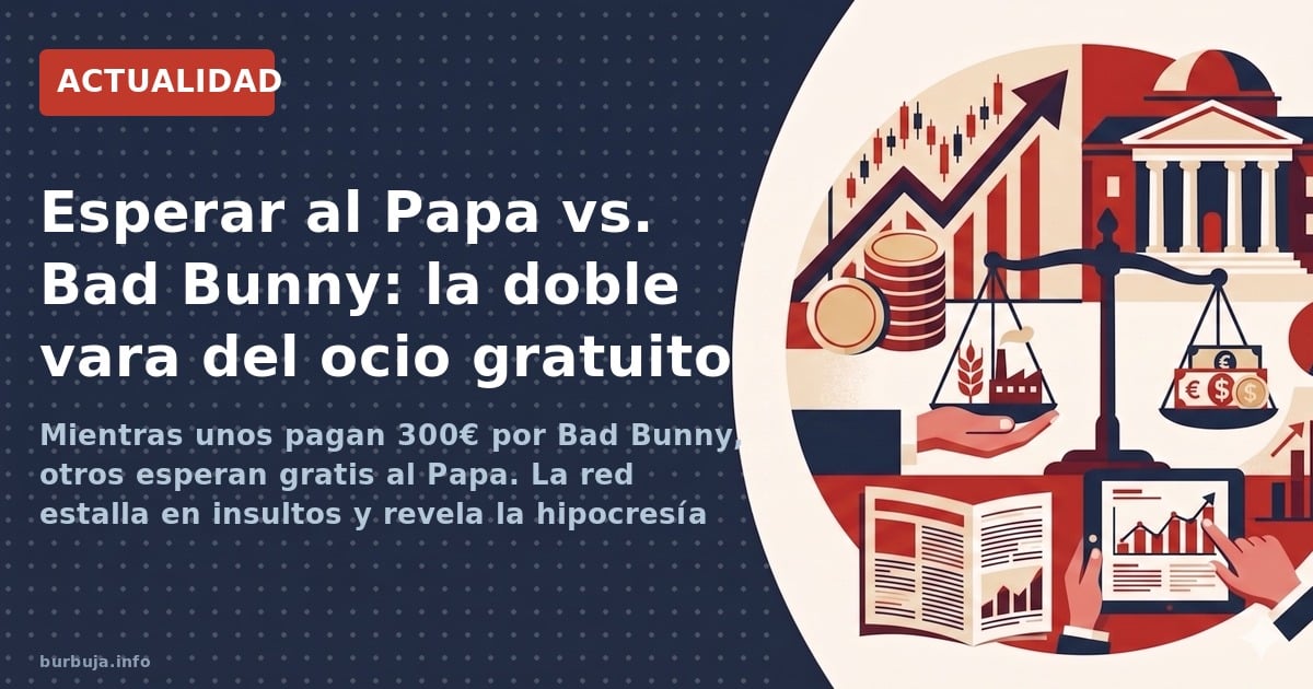 Mientras unos pagan 300€ por Bad Bunny, otros esperan gratis al Papa. La red estalla en insultos y revela la hipocresía del c