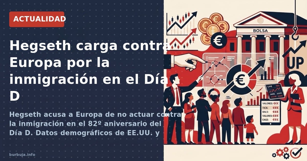 Hegseth acusa a Europa de no actuar contra la inmigración en el 82º aniversario del Día D. Datos demográficos de EE.UU. y crí