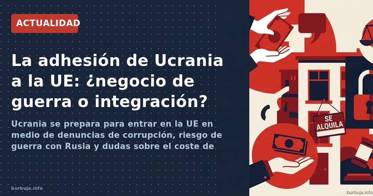 La adhesión de Ucrania a la UE avanza sorteando requisitos. Corrupción, deuda odiosa y riesgo bélico: el precio lo pagarán lo