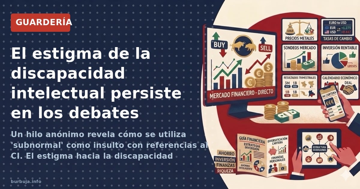 Un hilo anónimo revela cómo se utiliza 'subnormal' como insulto con referencias al CI. El estigma hacia la discapacidad intel