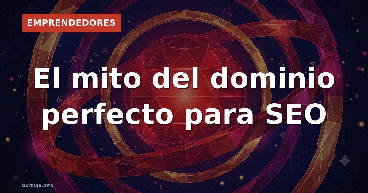 El mito del dominio perfecto para SEO