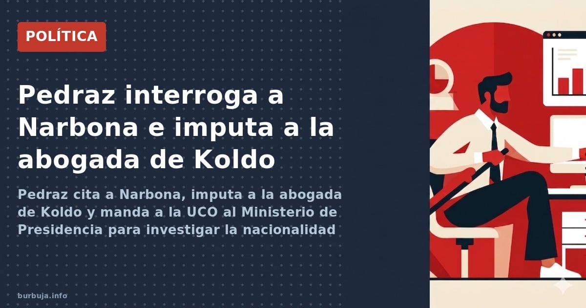 Pedraz cita a Narbona, imputa a la abogada de Koldo y manda a la UCO al Ministerio de Presidencia para investigar la nacional