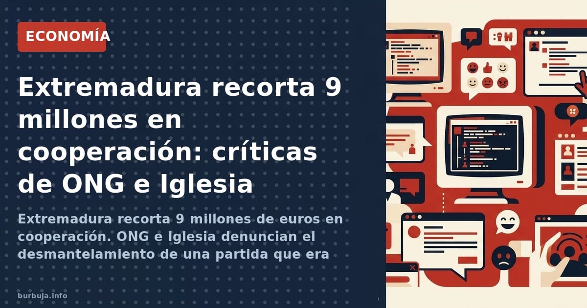 Extremadura recorta 9 millones de euros en cooperación. ONG e Iglesia denuncian el desmantelamiento de una partida que era se