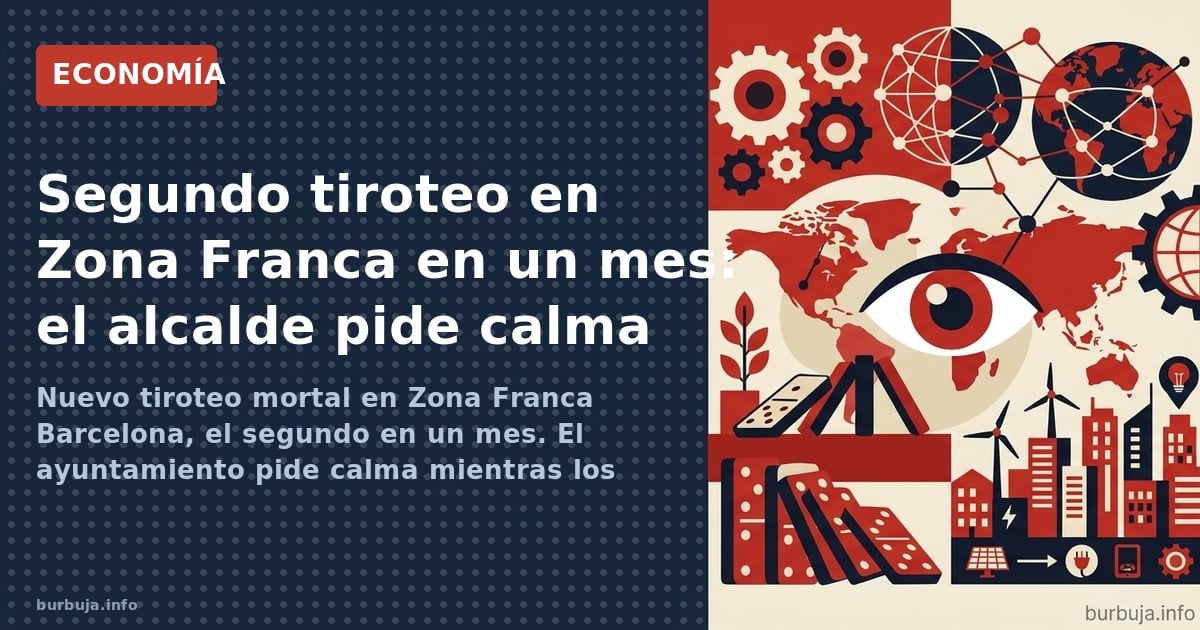 Nuevo tiroteo mortal en Zona Franca Barcelona, el segundo en un mes. El ayuntamiento pide calma mientras los precios de vivie
