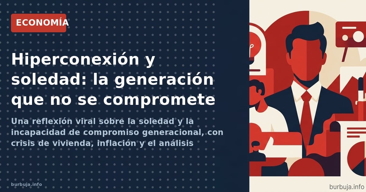 Un tuit viral alerta: la soledad será peor que la crisis económica. El análisis revela hiperconsumo afectivo, IA sospechosa y
