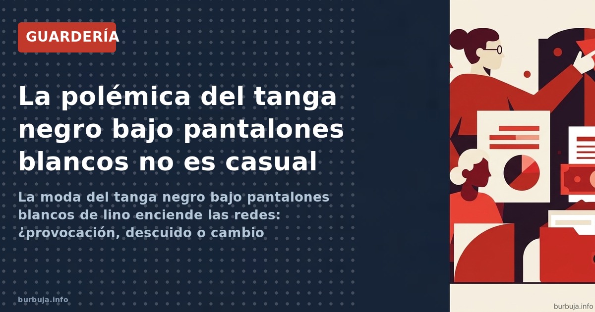 La moda del tanga negro bajo pantalones blancos de lino enciende las redes: ¿provocación, descuido o cambio generacional? Aná